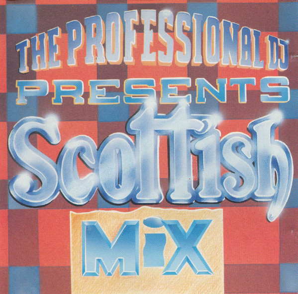 The Professional Dj Presents: Scottish Mix Vol.1