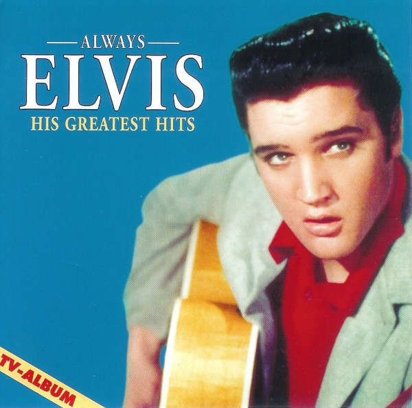 Always Elvis (His Greatest Hits)
