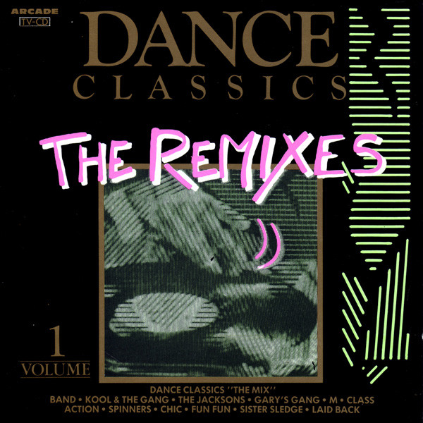 Dance Classics - The Remixes Volume 1