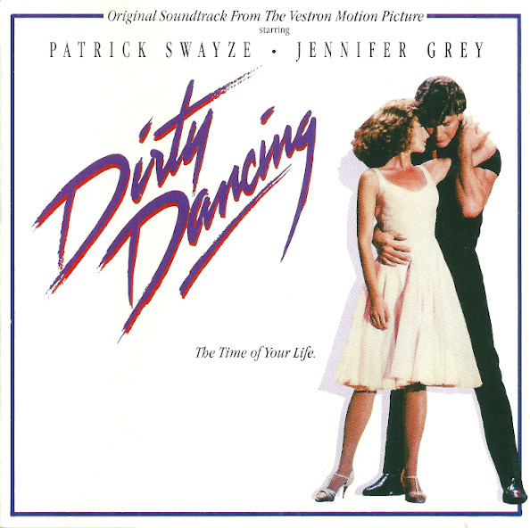 Dirty Dancing (Original Soundtrack From The Vestron Motion Picture)