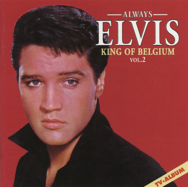Always Elvis (King Of Belgium Vol.2)