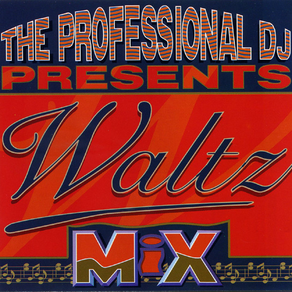 The Professional Dj Presents: Waltz Mix