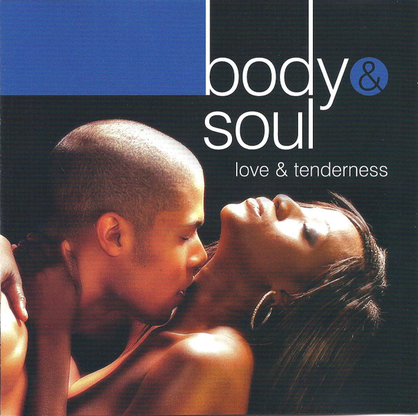 Body & Soul - Love & Tenderness